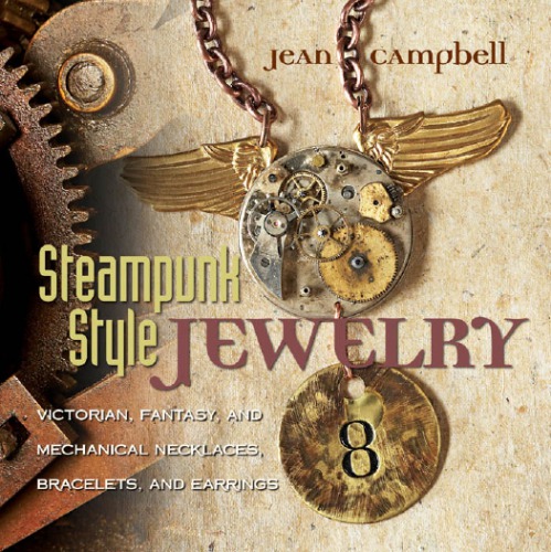 Steampunk-style jewelry: Victorian, fantasy, and mechanical designs, necklaces, bracelets, and earrings