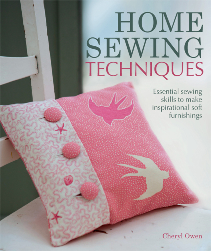 Home sewing techniques essential sewing skills to make inspirational soft furnishings