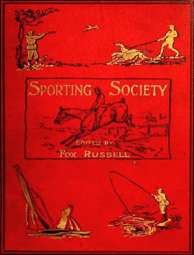 Sporting Society, Vol. I (of 2): or, Sporting Chat and Sporting Memories