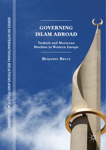 Governing Islam Abroad: Turkish and Moroccan Muslims in Western Europe