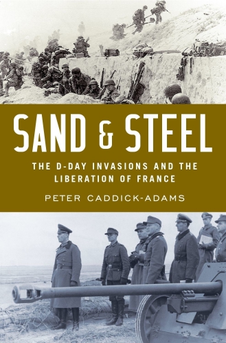 Sand and steel: the D-Day invasions and the liberation of France