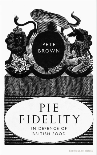 Pie fidelity: in defence of British food