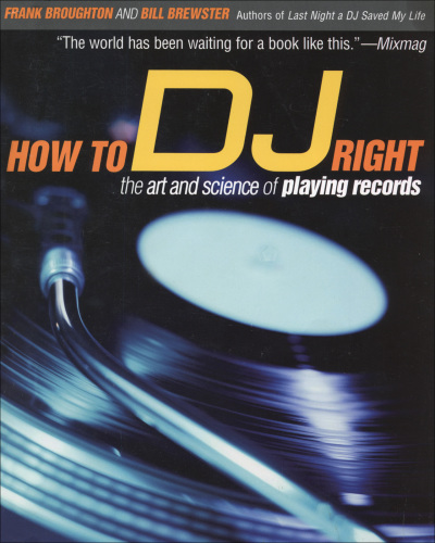 How to DJ right: the art and science of playing records