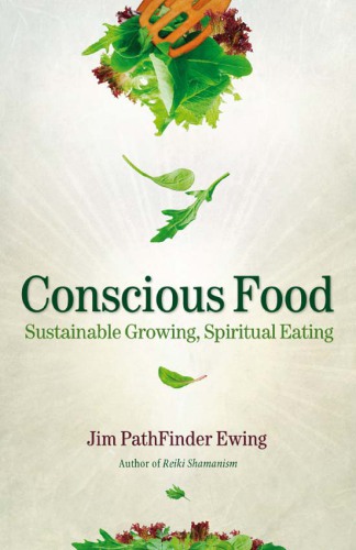 Conscious Food: Sustainable Growing, Spiritual Eating