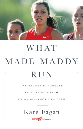 What made Maddy run: the secret struggles and tragic death of an all-American teen