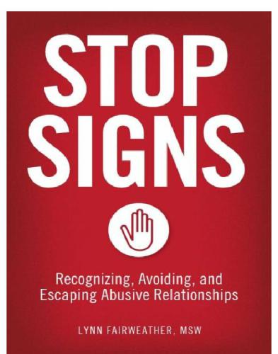 Stop signs: recognizing, avoiding, and escaping abusive relationships