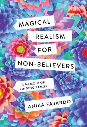 Magical realism for non-believers: a memoir of finding family