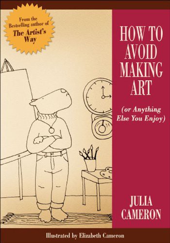 How to avoid making art (or anything else you enjoy)