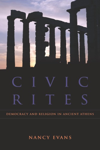 Civic rites: democracy and religion in ancient Athens