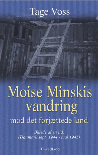 Moise Minskis vandring: roman: Danmark sept. 1944 - maj 1945