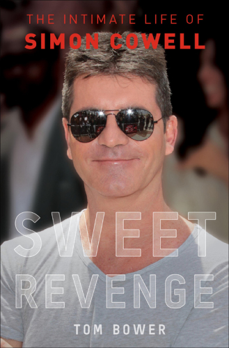 Sweet revenge: the intimate life of Simon Cowell