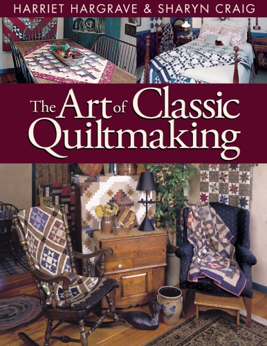 The art of classic quiltmaking