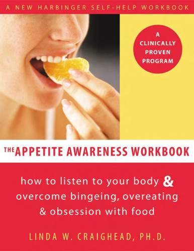 The appetite awareness workbook: how to listen to your body & overcome bingeing, overeating, & obsession with food