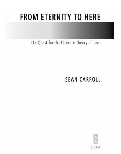 From eternity to here: the quest for the ultimate theory of time