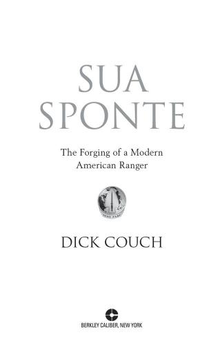 Sua Sponte – The Forging of a Modern American Ranger