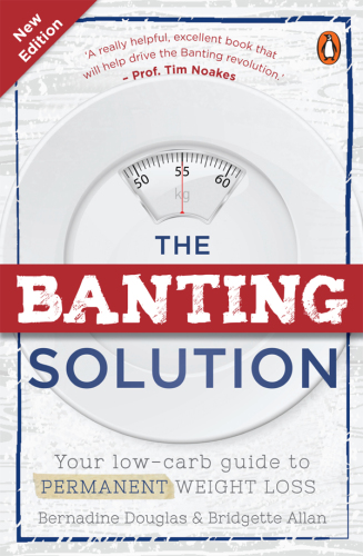 Banting Solution: Your Low-Carb Guide To Permanent Weight Loss