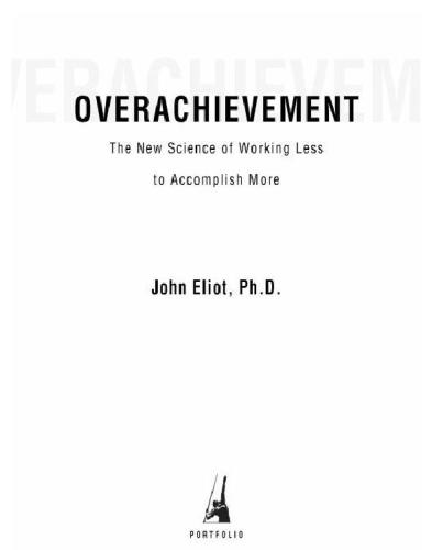 Overachievement: the new science of working less to accomplish more