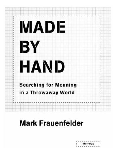 Made by hand: searching for meaning in a throwaway world