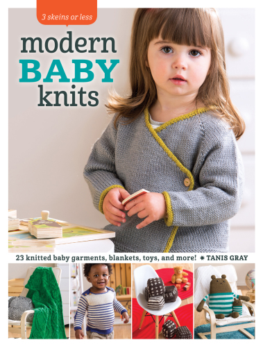 3 Skeins or Less: Modern Baby Knits