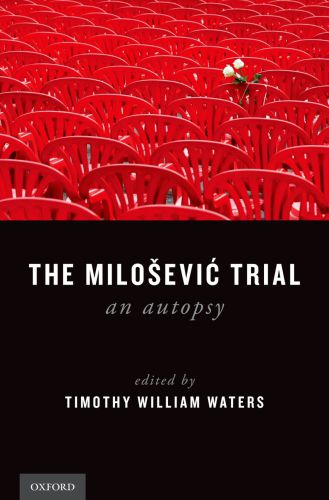 The Milošević trial: an autopsy