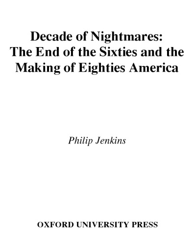 Decade of nightmares the end of the sixties and the making of eighties America