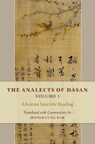 The analects of Dasan. Volume 1, A Korean syncretic reading