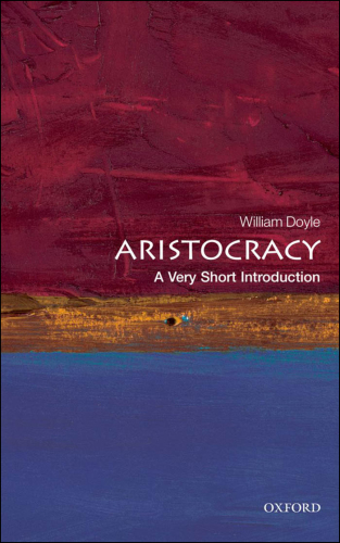 Aristocracy: a very short introduction