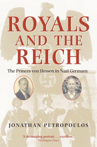 Royals and the Reich: The Princes von Hessen in Nazi Germany