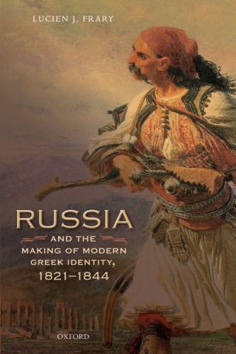 Russia and the making of modern Greek identity, 1821-1844