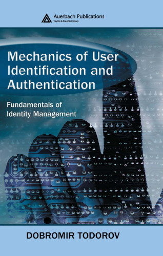 Mechanics of User Identification and Authentication: Fundamentals of Identity Management