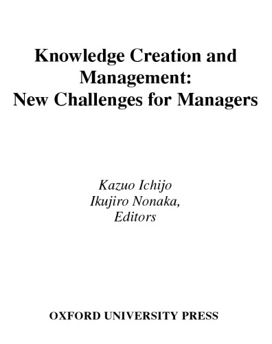 Knowledge creation and management: new challenges for managers