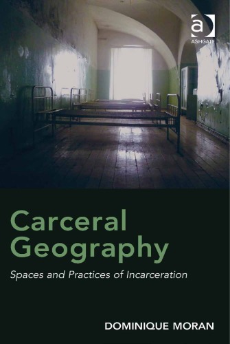 Carceral geography: spaces and practices of incarceration