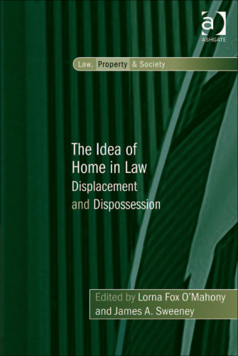 The Idea of Home in Law: Displacement and Dispossession