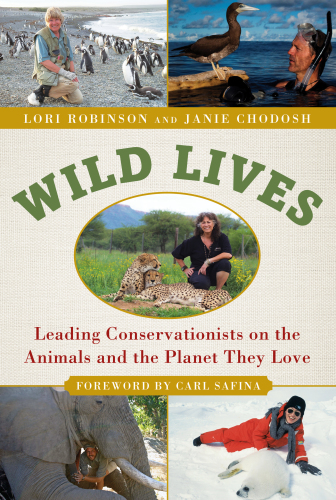 Wild lives: leading conservationists on the animals and the planet they love