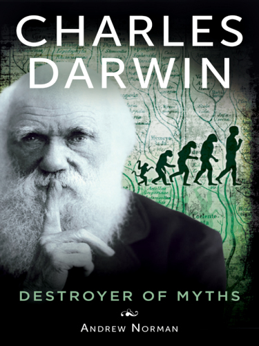 Charles Darwin: destroyer of myths