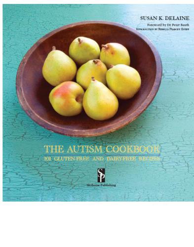 The autism cookbook: 101 gluten-free and dairy-free recipes