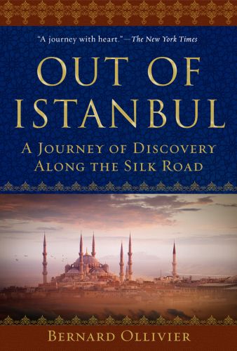 Out of Istanbul: a journey of discovery along the Silk Road