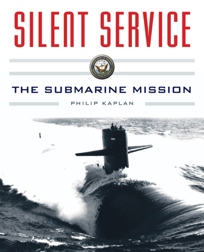 Silent service: submarine warfare from World War II to the present: an illustrated and oral history