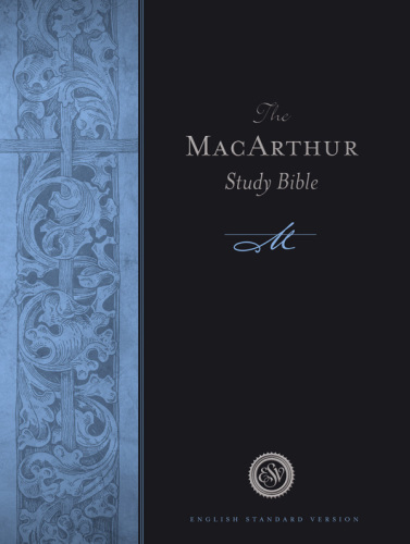 The MacArthur Study Bible: English Standard Version