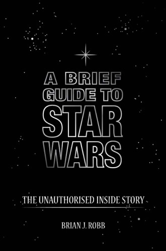 A Brief Guide to Star Wars: the Unauthorised Inside Story