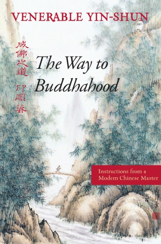 The Way to Buddhahood: Instructions from a Modern Chinese Master