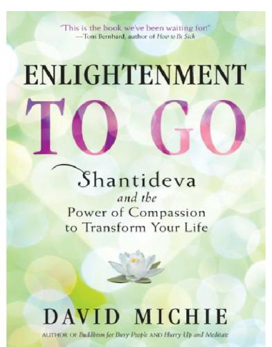 Enlightenment to go: Shantideva and the power of compassion to transform your life