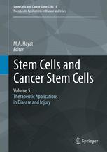 Stem Cells and Cancer Stem Cells, Volume 5: Therapeutic Applications in Disease and Injury