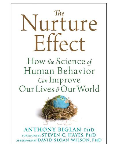 The nurture effect: how the science of human behavior can improve our lives and our world