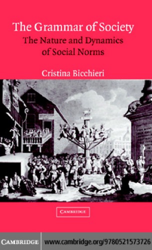 The grammar of society: the nature and dynamics of social norms