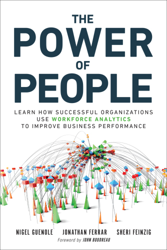 The power of people: learn how successful organizations use workforce analytics to improve business performance