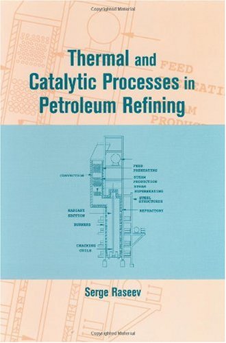 Thermal and Catalytic Processes in Petroleum Refining