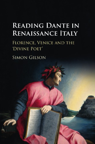 Reading Dante in Renaissance Italy: Florence, Venice, and the 'divine poet'