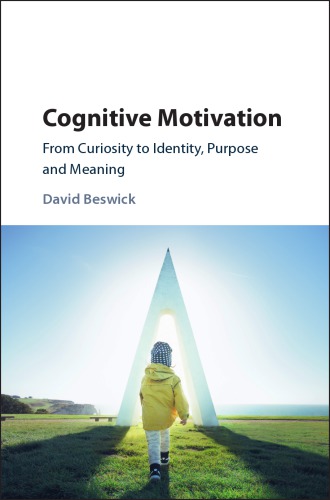 Cognitive Motivation: From curiosity to identity, purpose and meaning