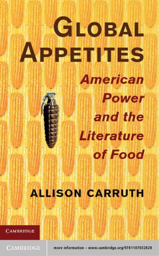 Global appetites: American power and the literature of food